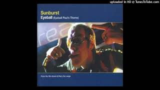 Sunburst - Eyeball (Eyeball Paul's Theme) (Original Mix Edit)