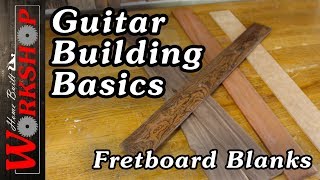 How to make a Fretboard Blank