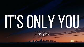Download lagu Zavyre - It's Only You (Lyrics)