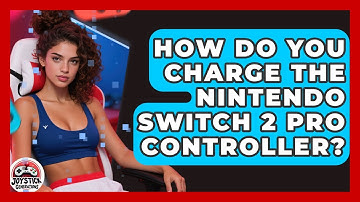 How Do You Charge the Nintendo Switch 2 Pro Controller? | Joystick Generations