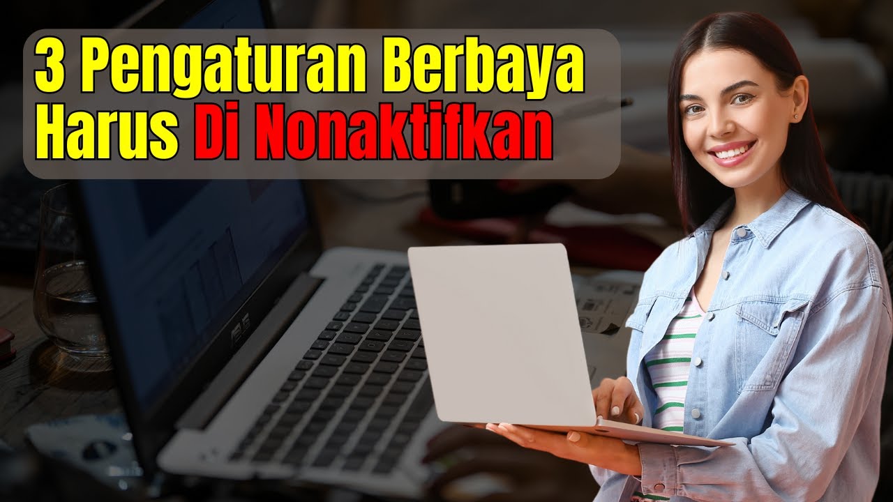 3 Cara Setting Laptop Baru Agar Aman