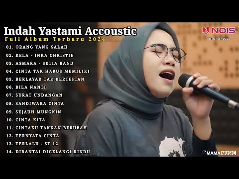 Indah Yastami Full Album "ORANG YANG SALAH, RELA, ASMARA" Lagu Galau Viral Tiktok 2024