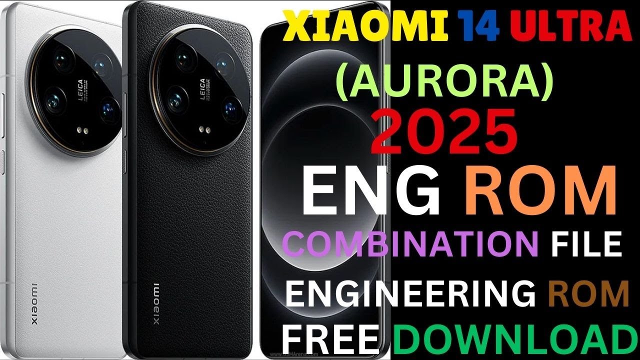 XIAOMI 14 ULTRA (AURORA)ENG ROM ENGINEERING ROM[COMBINATION FILE]FREE DOWNLOAD