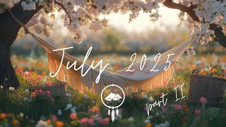July 2025 Playlist 🌞 | 2h Indie Pop/Folk Compilation | Sun-Drenched Sounds & Free Spirits