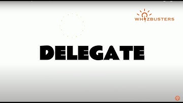 DELEGATE (verb) meaning with examples in sentences