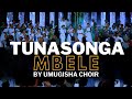 Tunasonga mbele  umugisha choirofficial live 2023