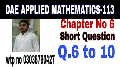 DAE Math 113|| 1st year || Applied Mathematics- 113||Chapter 6 ||Short Questions ||Question 6 to 10