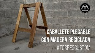 BURROS O CABALLETES DE MADERA PLEGABLES, APILABLES Y NIVELABLES (sawhorses)  