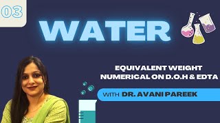 Numericals on Degree of Hardness, EDTA Method | Equivalent Weight | Dr. Avani Pareek