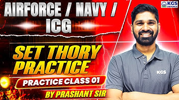 Airforce / Navy /ICG | Set Theory Practice | Practice Class 01 | By Prashant Sir KGS Defence