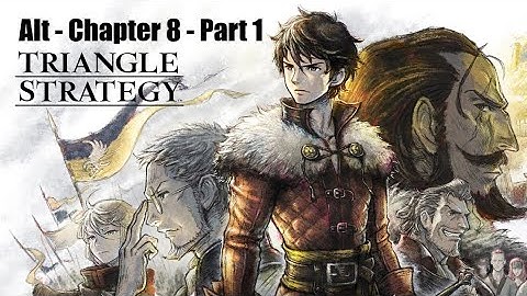 Triangle Strategy - Chapter 8 Part 1 - Weather the Storm (Alt Gameplay)