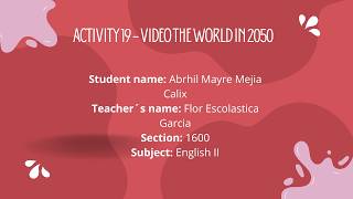 Activity 19 - Video The World in 2050