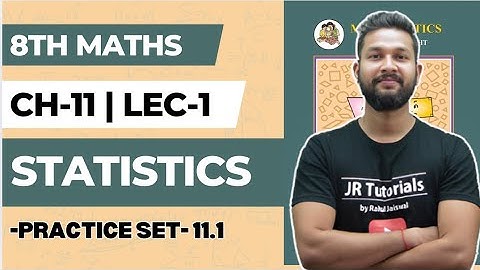 8th Maths | Chapter 11 | Statistics | Practice Set 11.1 | Lecture 1 | Maharashtra Board |