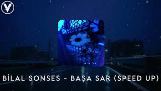 Bilal Sonses - Başa Sar (Speed Up)