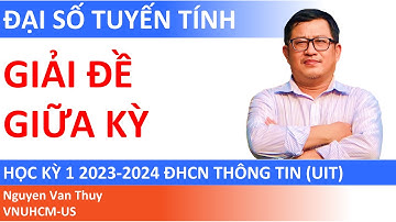 Giải đề giữa kỳ Đại số tuyến tính | Học kỳ 1 năm học 2023-2024 | ĐH Công Nghệ Thông Tin (UIT)
