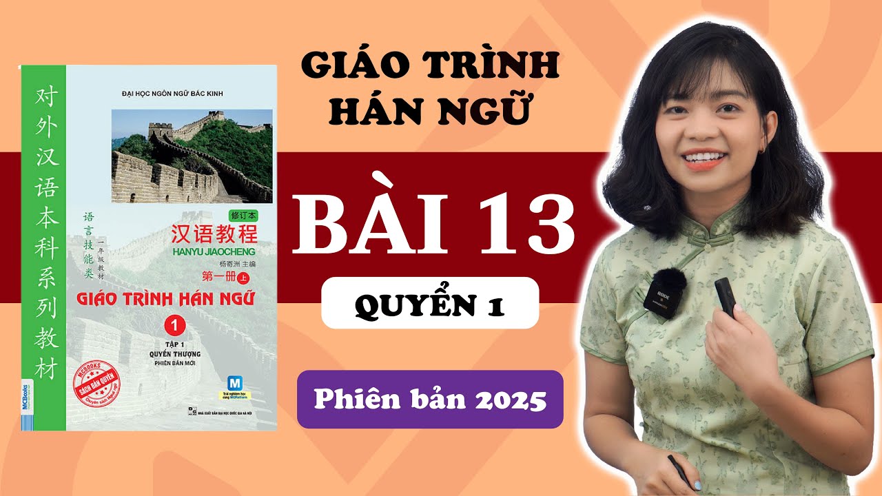 Giáo trình Hán ngữ - Bài 13 | Phiên Bản Mới | ANFA - Tiếng Trung cho người bắt đầu