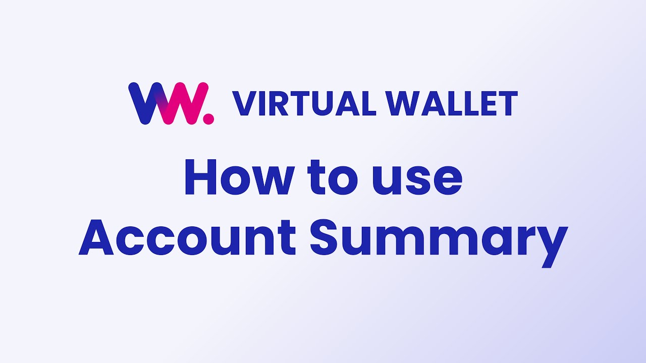 Virtual Wallet Account Summary Walkthrough - YouTube