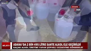 Adanada 2 Bin 495 Litre Sahte Alkol Ele Geçirildi