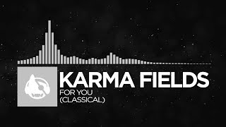 [Electronic] - Karma Fields - For You (Classical) Wealth