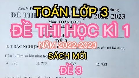 Mẫu đề thi học kì 1 lớp 3 môn toán năm 2024