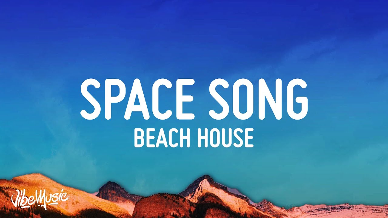  Beach House - Space Song (Lyrics)