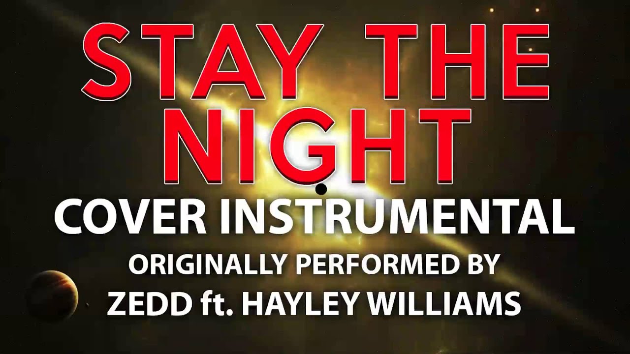 Stay The Night (Cover Instrumental) [In the Style of Zedd ft. Hayley Williams] cover songs