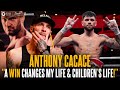 &quot;A win changes my life &amp; children&#39;s life!&quot; Anthony Cacace revels in historic chance against Cordina