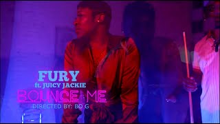 Fury ... Bounce Me ft  Juicy Jackie