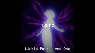 Linkin Park  -  And One  432hz