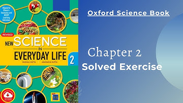 Class 2 Chapter 2 | Oxford Science Book |  Solved Exercise
