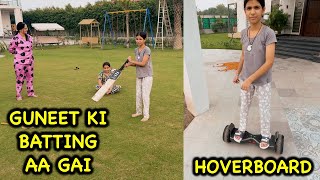 Guneet ki Batting Aa Gai and HoverBoard 😍