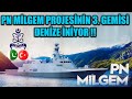 PN MİLGEM PROJESİNİN 3. GEMİSİ DENİZE İNİYOR !!