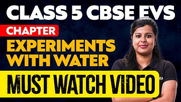 Class 5 CBSE Evs | Chapter : experiments With Water - Must Watch Video | Xylem Class 5 CBSE