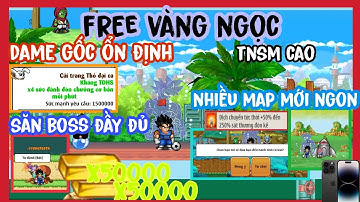 Ngọc Rồng Lậu Mới || NRO Free Vàng Ngọc Tẹt Ga Dame Gốc Map Boss Mới TNSM Cao SKH Bán Shop Có IOS