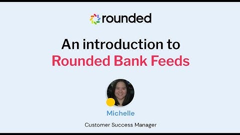 On Demand Masterclass - Setting up Rounded Bank Feeds