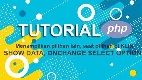 Tutorial PHP : Menampilkan Option Lain Saat Salah Satu Option dipilih