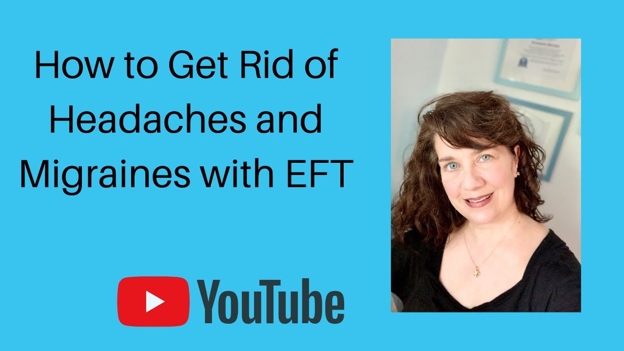 How to get rid of headaches and migraines with EFT emotional freedom ...