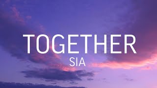 TOGETHER-SIA/////:LYRICS