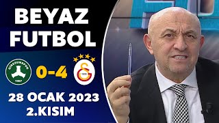 Beyaz Futbol 28 Ocak 2023 2.Kısım / Giresunspor 0-4 Galatasaray