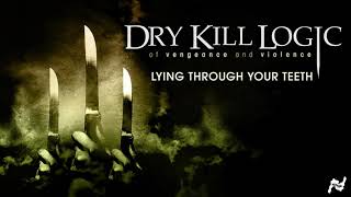 Dry Kill Logic - Lying Through Your Teeth (Official Audio) Profile