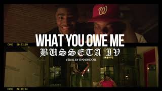 Busseta Iv - What You Owe Me Shot By