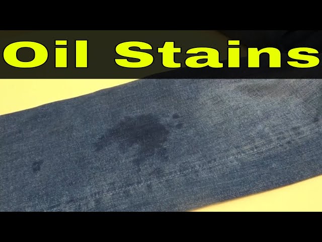 How To Remove Oil Stains From Your Clothes-Stain Removal Tutorial - YouTube