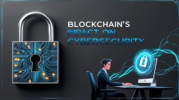 How Blockchain is Revolutionizing Cybersecurity: Future of Secure Digital Systems