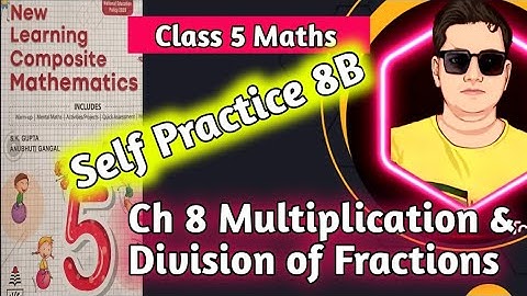 Class 5 Maths Chapter 8 Multiplication and Division of Fractions Class 5 Maths|Self Practice 8 B|hps