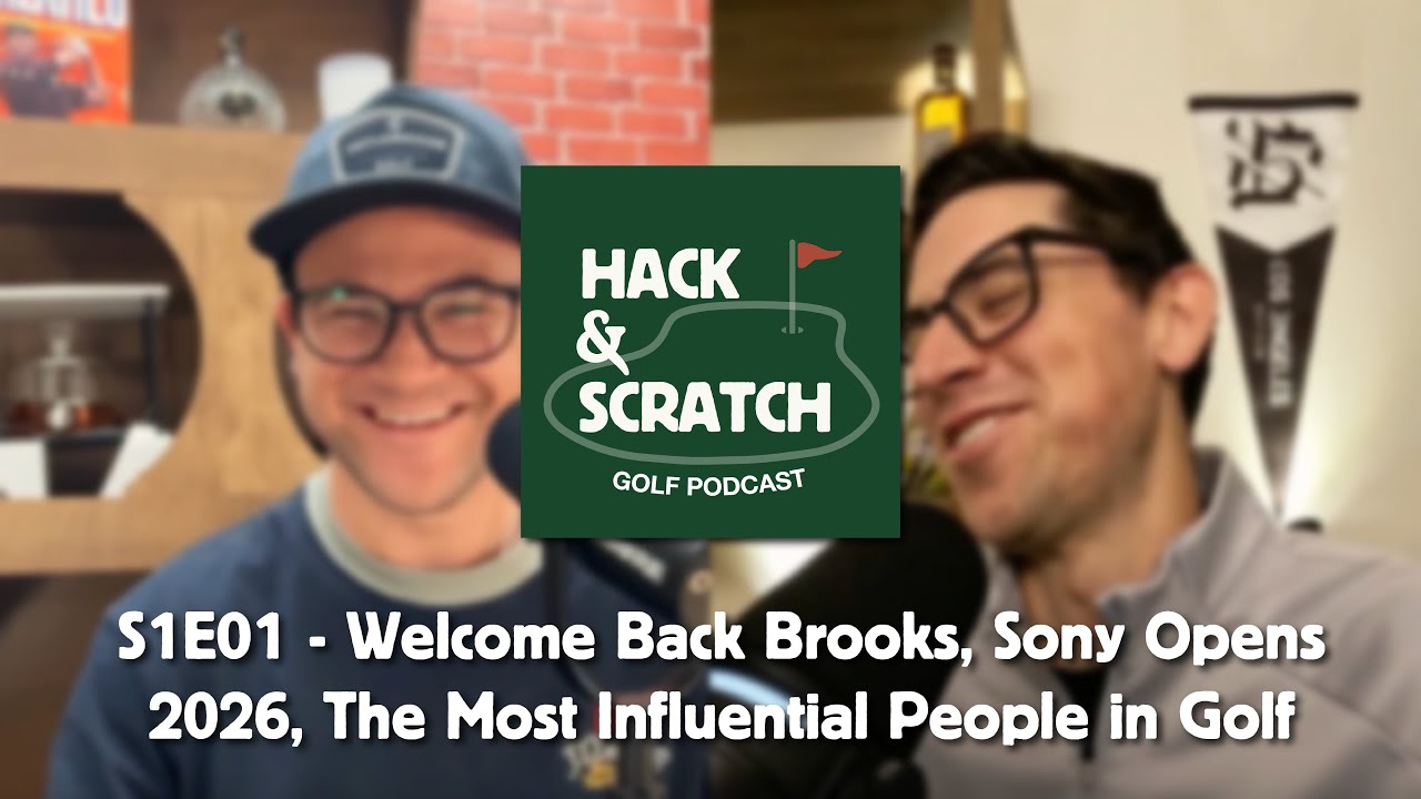 S1E01 - Welcome Back Brooks, Sony Open 2026, Most Influential People in Golf