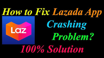 How to Fix Lazada App Keeps Crashing Problem Solutions Android & Ios - Lazada Crash Error