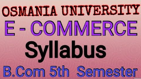 E-COMMERCE | Syllabus | B.Com (OU) 5th Semester | UG | Degree