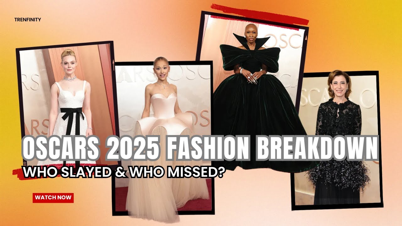 Oscars 2025 Fashion Breakdown: Who Slayed & Who Missed? 