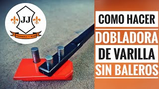 COMO HACER DOBLADORA DE VARILLA CASERA SIN BALEROS FÁCIL Y SECILLLO  METAL BENDER