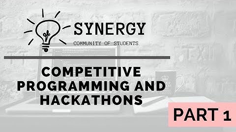 Competitive Programming & Hackathons | Part 1